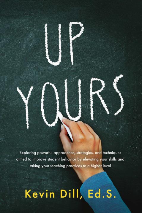 Cover of Up Yours by Kevin Dill Ed.S.